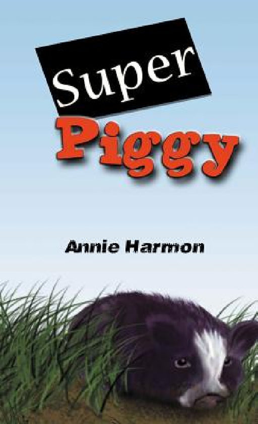 Super Piggy by Annie Harmon, Annie Harmon
