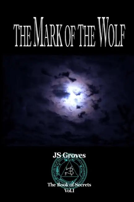 The Mark of the Wolf by Js Groves