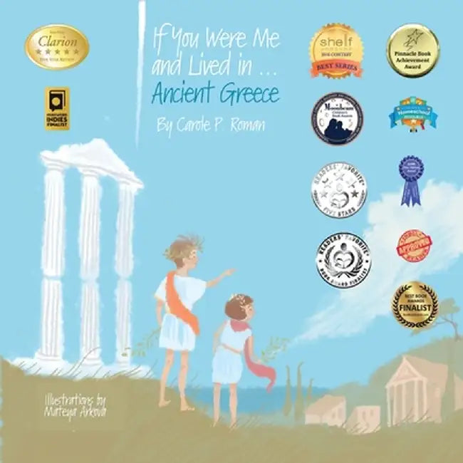 If You Were Me and Lived In...Ancient Greece: An Introduction to Civilizations Throughout Time by Carole P. Roman
