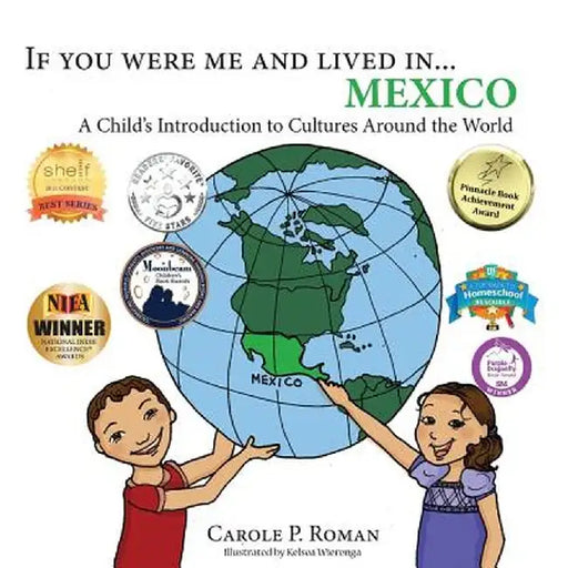 If You Were Me and Lived In... Mexico: A Child's Introduction to Cultures Around the World by Carole P. Roman