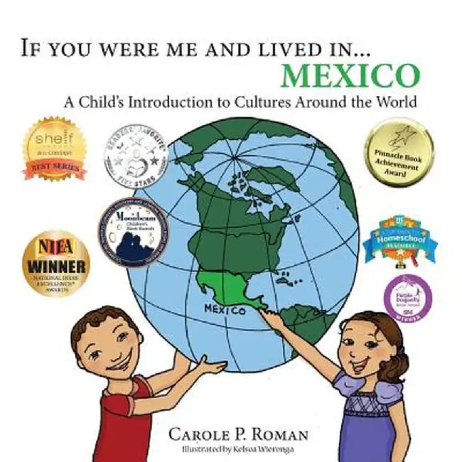 If You Were Me and Lived In... Mexico: A Child's Introduction to Cultures Around the World by Carole P. Roman