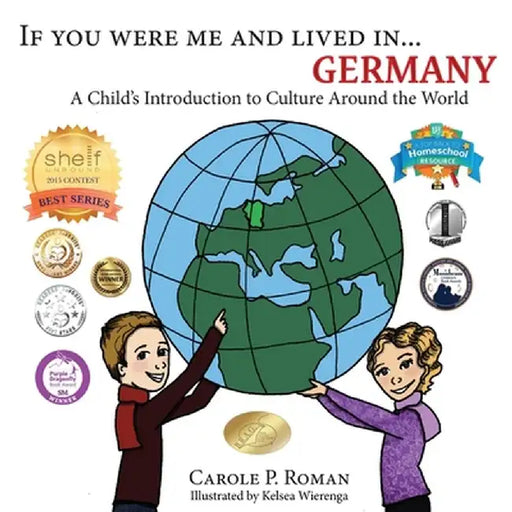 If You Were Me and Lived In... Germany: A Child's Introduction to Culture Around the World by Carole P. Roman