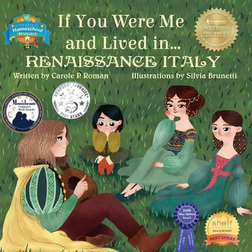 If You Were Me and Lived In... Renaissance Italy: An Introduction to Civilizations Throughout Time by Carole P. Roman