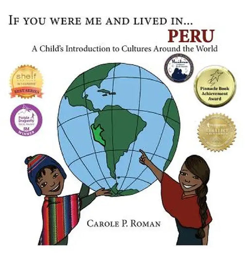 If You Were Me and Lived In... Peru: A Child's Introduction to Cultures Around the World by Carole P. Roman