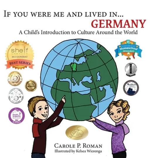 If You Were Me and Lived In... Germany: A Child's Introduction to Culture Around the World by Carole P. Roman