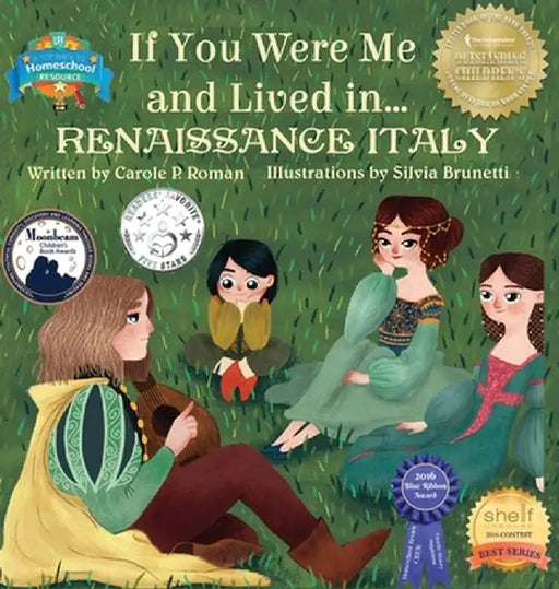 If You Were Me and Lived In... Renaissance Italy: An Introduction to Civilizations Throughout Time by Carole P. Roman