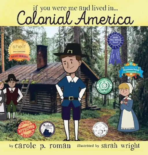 If You Were Me and Lived In... Colonial America: An Introduction to Civilizations Throughout Time by Carole P. Roman