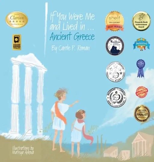 If You Were Me and Lived In...Ancient Greece: An Introduction to Civilizations Throughout Time by Carole P. Roman