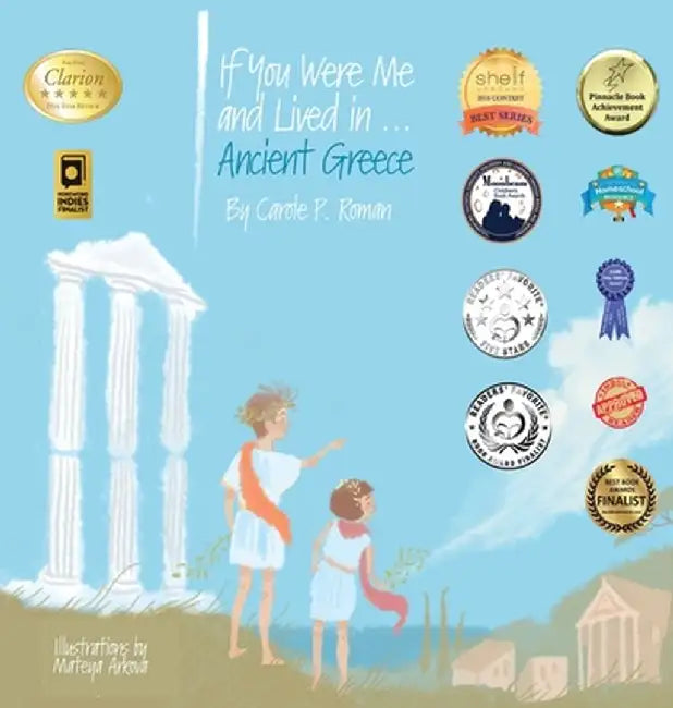 If You Were Me and Lived In...Ancient Greece: An Introduction to Civilizations Throughout Time by Carole P. Roman