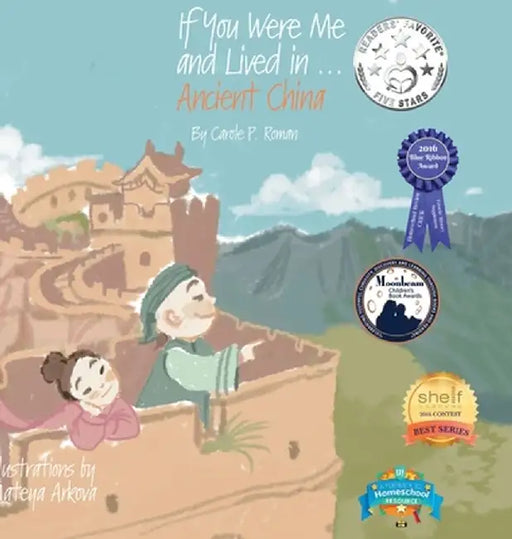 If You Were Me and Lived In...Ancient China: The Han Dynasty: An Introduction to Civilizations Throughout Time by Carole P. Roman