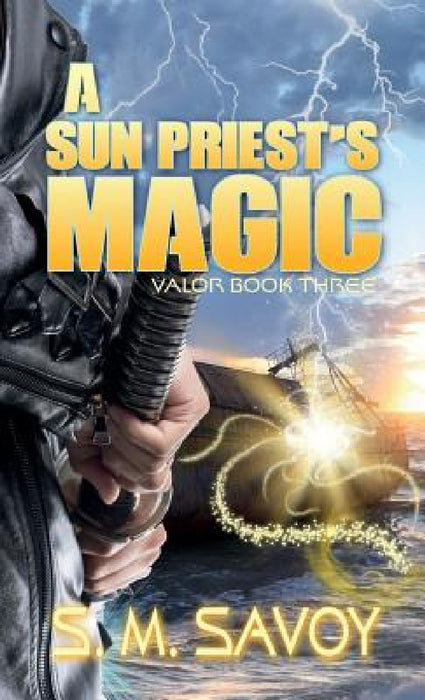 A Sun Priest's Magic by S. M. Savoy