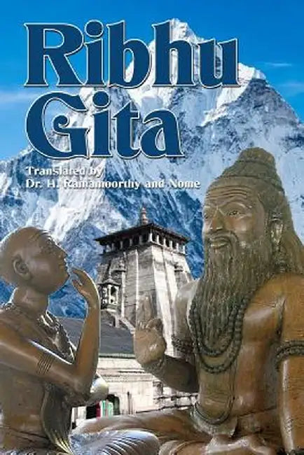 Ribhu Gita: English Translation from the Original Sanskrit Epic Sivarahasyam by Dr H. Ramamoorthy