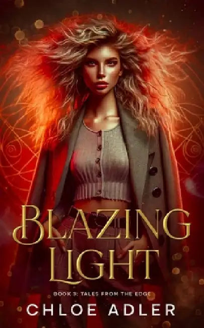 Blazing Light: A Paranormal Romance Series (Book 3, Tales from the Edge) by Chloe Adler