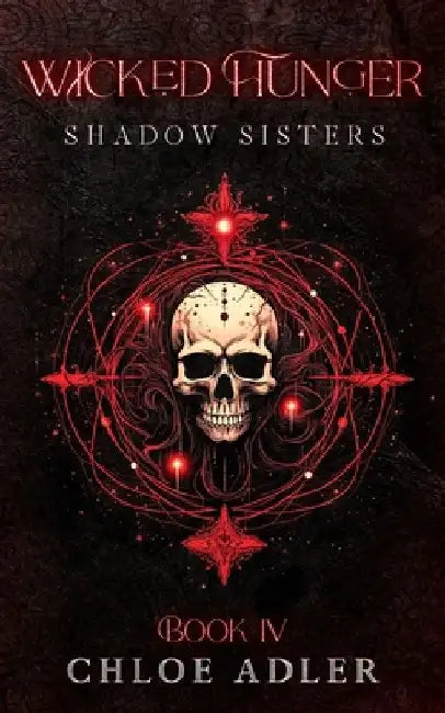 Wicked Hunger: A Paranormal Romance (Shadow Sisters, Book 4) by Chloe Adler