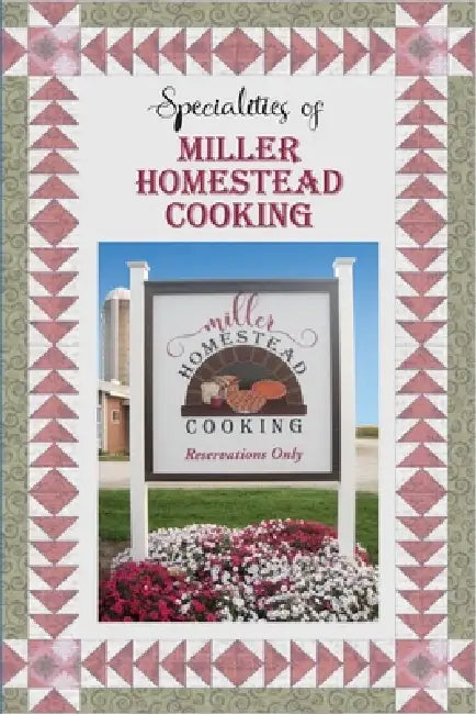 Specialties of Miller Homestead Cooking by Ila Fern Miller
