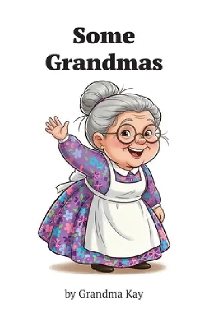 Some Grandmas by Kay Thomann