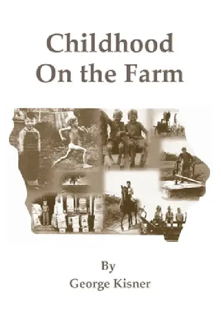 Childhood on the Farm by George Kisner