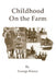 Childhood on the Farm by George Kisner