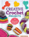 Creative Play with Crochet: 12 Projects to Spark Your Imagination by Stephanie Pokorny