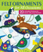 Felt Ornaments for All Occasions: 20 Adorable Patterns to Stitch, Gift, and Decorate by Sylvia Bird