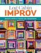 Log Cabin Improv: Quilts with a Twist on Tradition by Mary M. Hogan