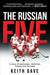 The Russian Five: A Story of Espionage, Defection, Bribery and Courage by Keith Gave