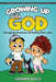 Growing Up with God: Everyday Adventures of Hearing God's Voice by Shawn Bolz