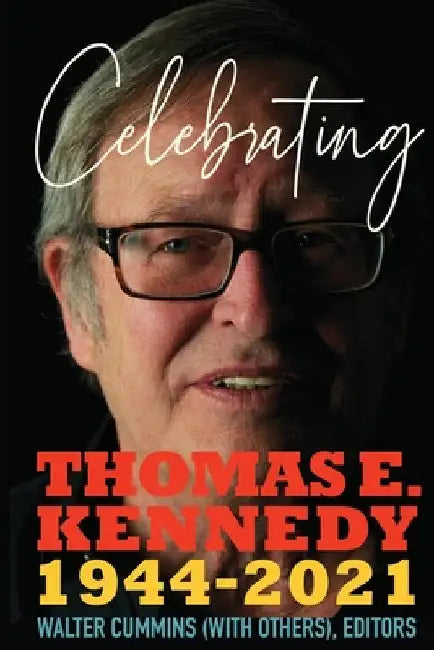 Celebrating Thomas E. Kennedy by Walter Cummins