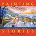 Painting Stories by Peter Selgin