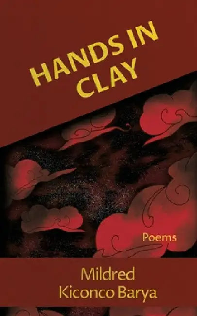 Hands in Clay by Barya, Mildred Kiconco