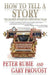 How to Tell a Story: The Secrets of Writing Captivating Tales by Gary Provost