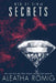 Secrets by Aleatha Romig
