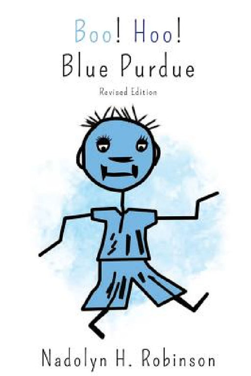Boo! Hoo! Blue Purdue: Revised Edition by Nadolyn H. Robinson