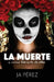 La Muerte y Como Librarte de Ella by Perez, J. A.
