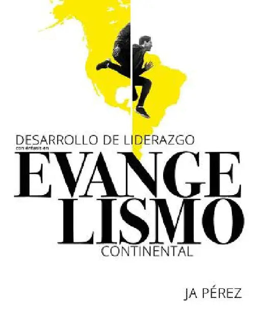 Desarrollo de Liderazgo Con Enfasis En Evangelismo Continental by Perez, J. A.