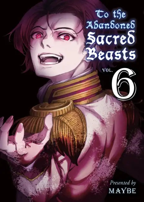 To the Abandoned Sacred Beasts 6 by Maybe