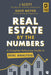 Real Estate by the Numbers by J. Scott