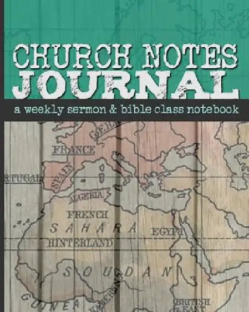 Church Notes Journal: A Weekly Sermon and Bible Class Notebook for Men by Shalana Frisby