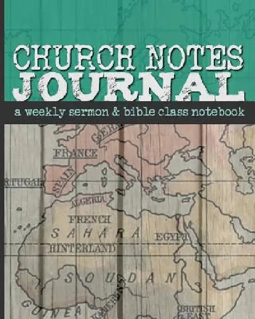 Church Notes Journal: A Weekly Sermon and Bible Class Notebook for Men by Shalana Frisby