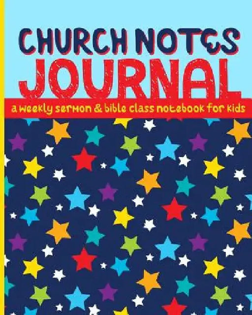 Church Notes Journal: A Weekly Sermon and Bible Class Notebook for Kids by Shalana Frisby