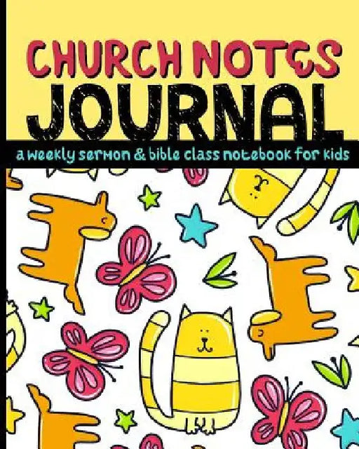 Church Notes Journal: A Weekly Sermon and Bible Class Notebook for Kids by Shalana Frisby