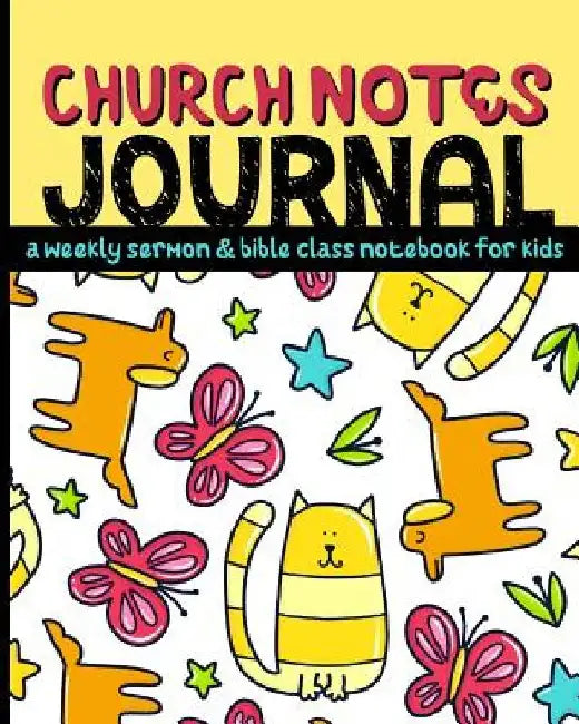 Church Notes Journal: A Weekly Sermon and Bible Class Notebook for Kids by Shalana Frisby