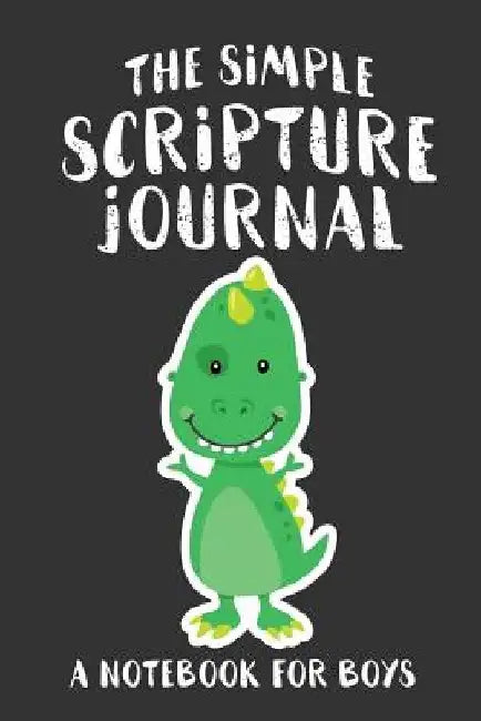 The Simple Scripture Journal: A Notebook for Boys by Shalana Frisby