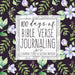 100 Days of Bible Verse Journaling: A Scripture Memory & Keepsake Notebook by Shalana Frisby