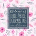 100 Days of Bible Verse Journaling: A Scripture Memory & Keepsake Notebook by Shalana Frisby
