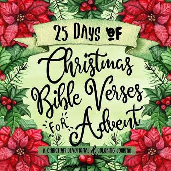 25 Days of Christmas Bible Verses for Advent: A Christian Devotional & Coloring Journal by Shalana Frisby