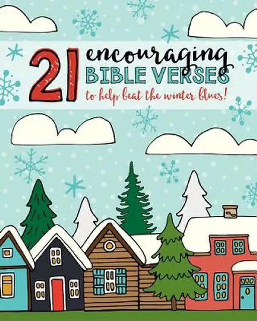 21 Encouraging Bible Verses to Help Beat the Winter Blues! by Shalana Frisby