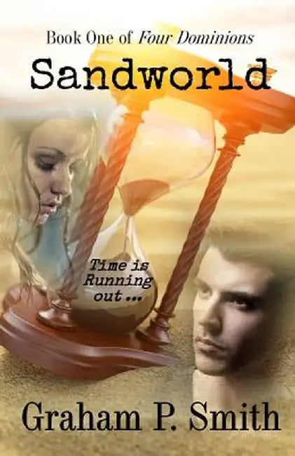 Sandworld: Book One of Four Dominions by Graham P. Smith