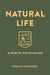 Natural Life: A Poetic Field Guide by Kusunoki, Stanley