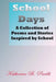 School Days: A Collection of Poems and Stories Inspired by School by Katherine B. Parilli